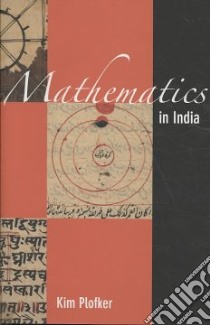 Mathematics in India libro in lingua di Plofker