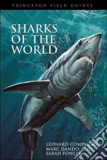 Sharks Of The World libro in lingua di Compagno Leonard, Fowler Sarah L., Dando Marc
