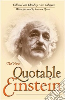 The New Quotable Einstein libro in lingua di Calaprice Alice, Dyson Freeman (FRW), Einstein Albert