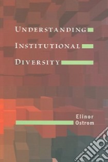 Understanding Institutional Diversity libro in lingua di Ostrom Elinor