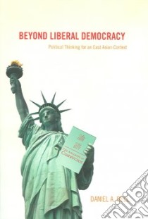 Beyond Liberal Democracy libro in lingua di Bell Daniel A.