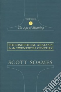 Philosophical Analysis In The Twentieth Century libro in lingua di Soames Scott