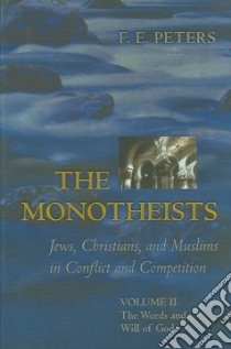 The Monotheists libro in lingua di Peters F. E.