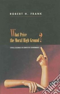 What Price the Moral High Ground? libro in lingua di Frank Robert H.