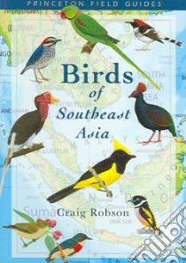 Birds Of Southeast Asia libro in lingua di Robson Craig