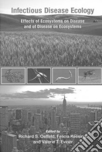 Infectious Disease Ecology libro in lingua di Ostfeld Richard S. (EDT), Keesing Felicia (EDT), Eviner Valerie T. (EDT)