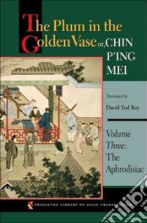 The Plum in the Golden Vase or, Chin P'ing Mei libro in lingua di Roy David Tod (TRN)