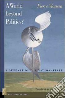 A World Beyond Politics? libro in lingua di Manent Pierre, LePain Marc (TRN)