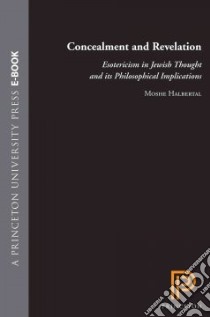 Concealment and Revelation libro in lingua di Halbertal Moshe, Feldman Jackie (TRN)