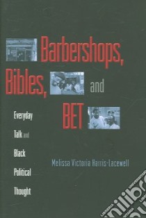 Barbershops, Bibles, and Bet libro in lingua di Harris-Lacewell Melissa Victoria