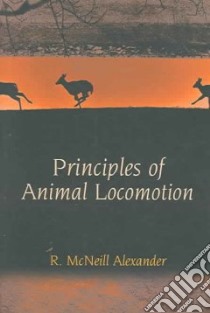 Principles of Animal Locomotion libro in lingua di R McNeill Alexander