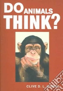 Do Animals Think? libro in lingua di Clive D L Wynne