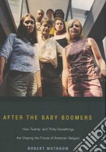 After the Baby Boomers libro in lingua di Wuthnow Robert
