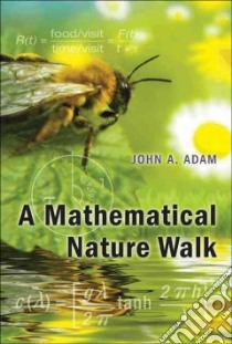 A Mathematical Nature Walk libro in lingua di Adam John A.