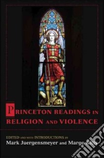 Princeton Readings in Religion and Violence libro in lingua di Juergensmeyer Mark (EDT), Kitts Margo (EDT)