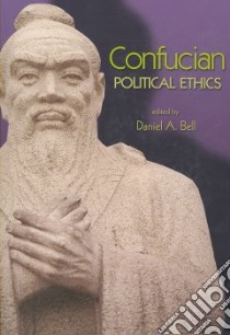 Confucian Political Ethics libro in lingua di Bell Daniel A. (EDT)