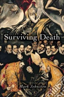Surviving Death libro in lingua di Mark Johnston