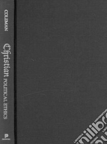 Christian Political Ethics libro in lingua di Coleman John A. (EDT)