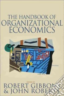 Handbook of Organizational Economics libro in lingua di Robert Gibbons