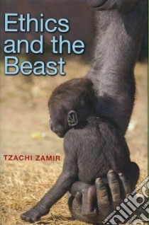 Ethics and the Beast libro in lingua di Zamir Tzachi