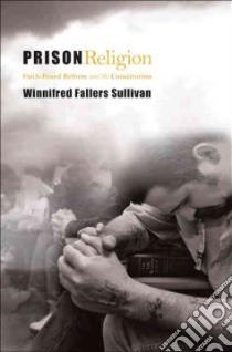 Prison Religion libro in lingua di Sullivan Winnifred Fallers