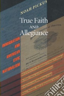 True Faith and Allegiance libro in lingua di Pickus Noah M. Jedidiah