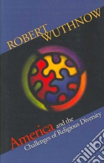 America And The Challenges of Religious Diversity libro in lingua di Wuthnow Robert