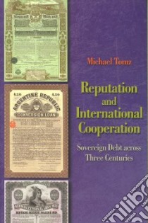 Reputation and International Cooperation libro in lingua di Tomz Michael