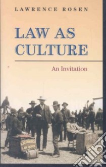Law as Culture libro in lingua di Rosen Lawrence