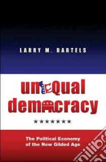 Unequal Democracy libro in lingua di Bartels Larry M.
