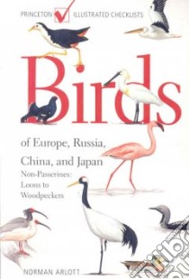 Birds of Europe, Russia, China, and Japan libro in lingua di Arlott Norman