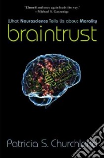 Braintrust libro in lingua di Churchland Patricia S.