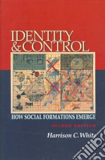 Identity and Control libro in lingua di White Harrison C.