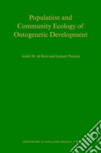 Population and Community Ecology of Ontogenetic Development libro in lingua di Andre de Roos