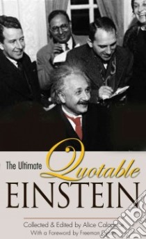 The Ultimate Quotable Einstein libro in lingua di Calaprice Alice (EDT), Dyson Freeman (FRW)