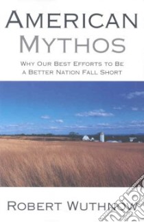 American Mythos libro in lingua di Wuthnow Robert