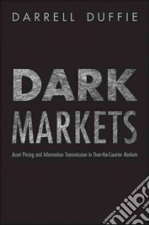 Dark Markets libro in lingua di Duffie Darrell