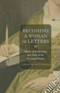 Becoming a Woman of Letters libro in lingua di Peterson