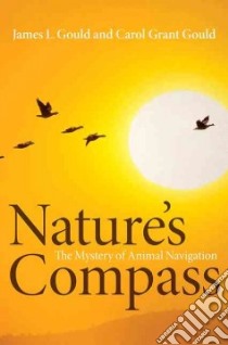 Nature's Compass libro in lingua di Gould James L., Gould Carol Grant
