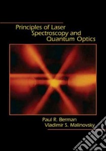 Principles of Laser Spectroscopy and Quantum Optics libro in lingua di Berman Paul R., Malinovsky Vladimir S.