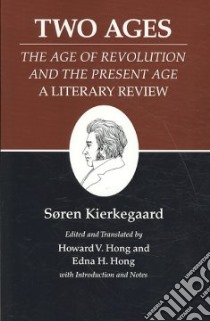 Two Ages libro in lingua di Kierkegaard Soren, Hong Howard V. (EDT), Hong Edna Hatlestad (EDT)