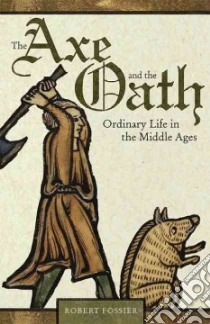 The Axe and the Oath libro in lingua di Fossier Robert, Cochrane Lydia G. (TRN)