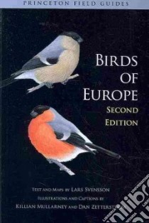 Birds of Europe libro in lingua di Svensson Lars, Mullarney Killian (ILT), Zetterstrom Dan (ILT), Grant Peter J. (CON), Christie David (TRN)