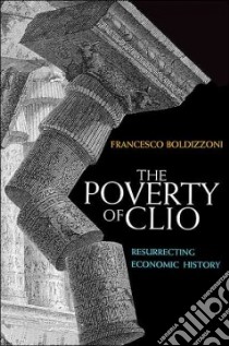 Poverty of Clio libro in lingua di Francesco Boldizzoni