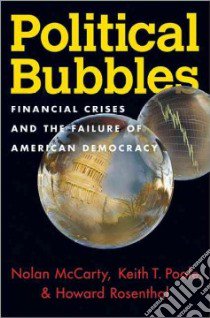 Political Bubbles libro in lingua di Mccarty Nolan, Poole Keith T., Rosenthal Howard