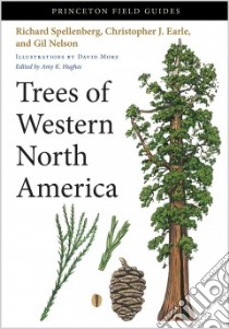 Trees of Western North America libro in lingua di Spellenberg Richard, Earle Christopher J., Nelson Gil, Hughes Amy K. (EDT), More David (ILT)