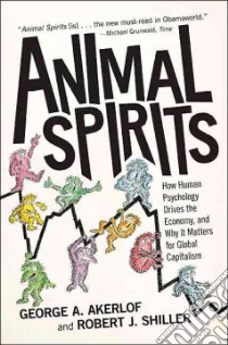 Animal Spirits libro in lingua di Akerlof George A., Shiller Robert J.