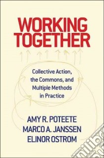 Working Together libro in lingua di Poteete Amy R., Janssen Marco A., Ostrom Elinor