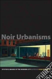 Noir Urbanisms libro in lingua di Prakash Gyan (EDT)