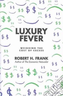 Luxury Fever libro in lingua di Frank Robert H.